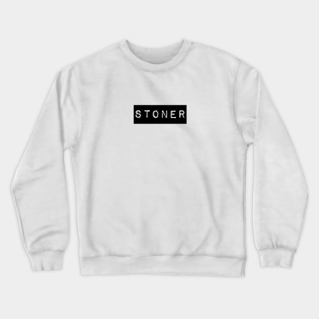 Stoner Crewneck Sweatshirt by Xanyth